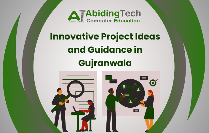 Innovative Project Ideas and Guidance in Gujranwala